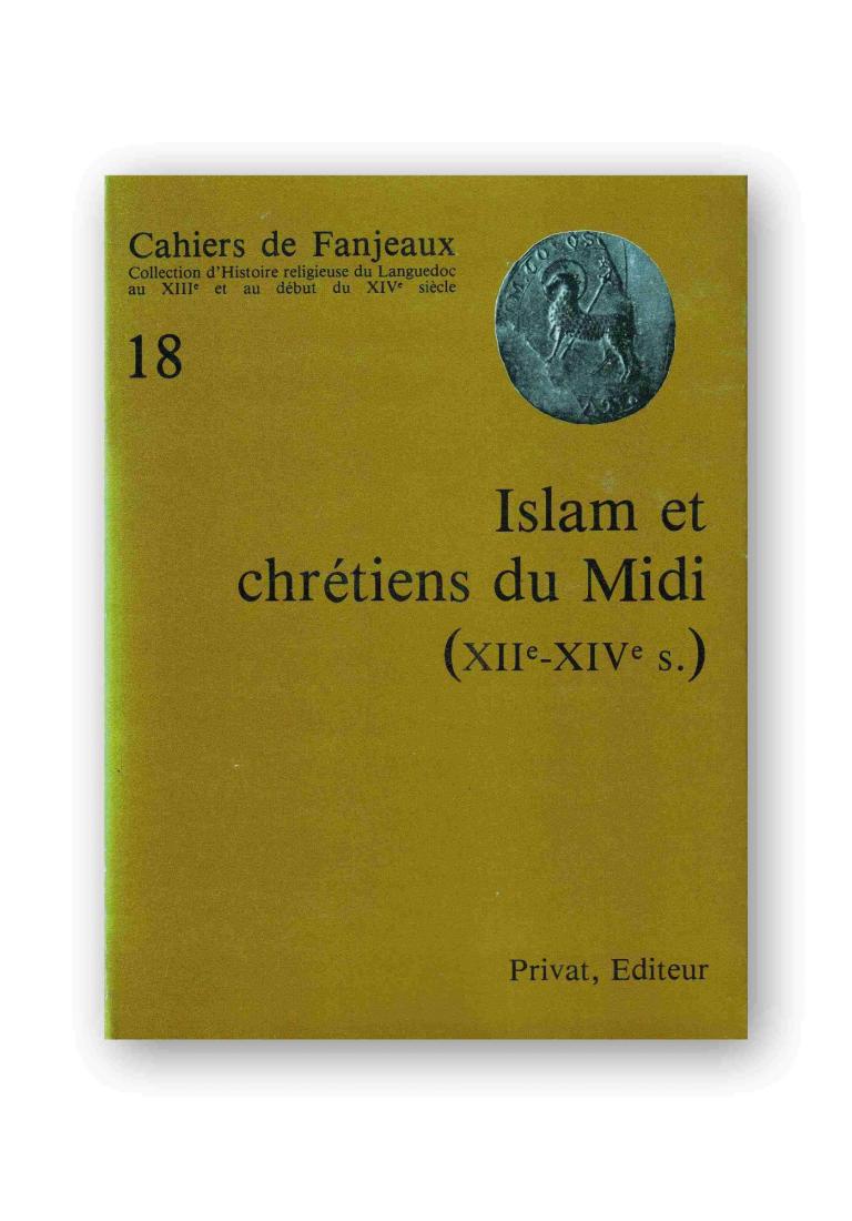 Islam et chrétiens du Midi : XIIe-XIVe s.