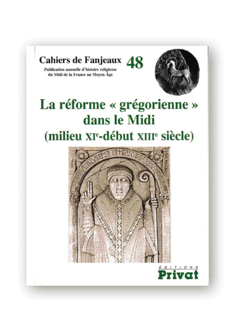 La réforme grégorienne dans le Midi : milieu XIe-début XIIIe s.