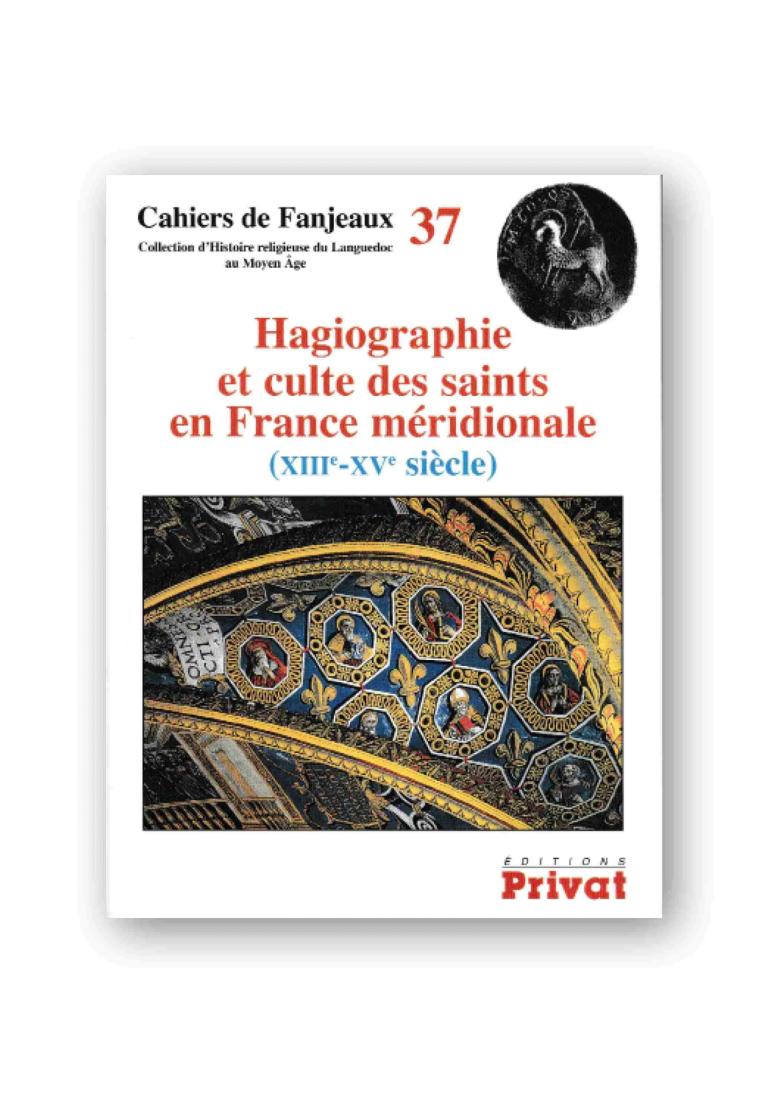 Hagiographie et culte des saints en France méridionale (XIIIe-XVe s.)