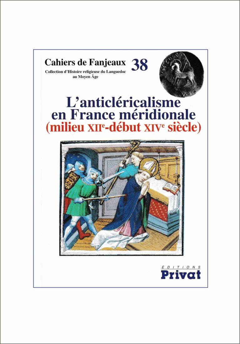 L’anticléricalisme en France méridionale, (Milieu XIIe – début XIVe s.)