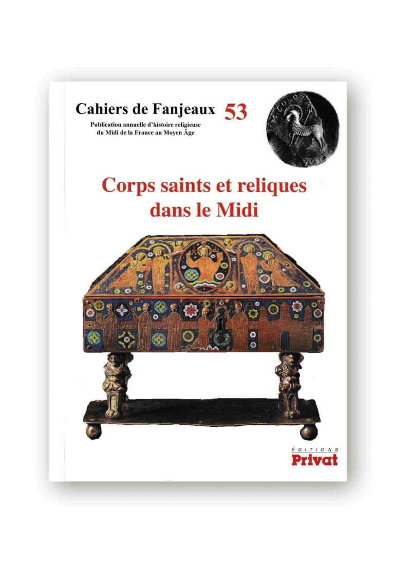 Corps saints et reliques dans le Midi